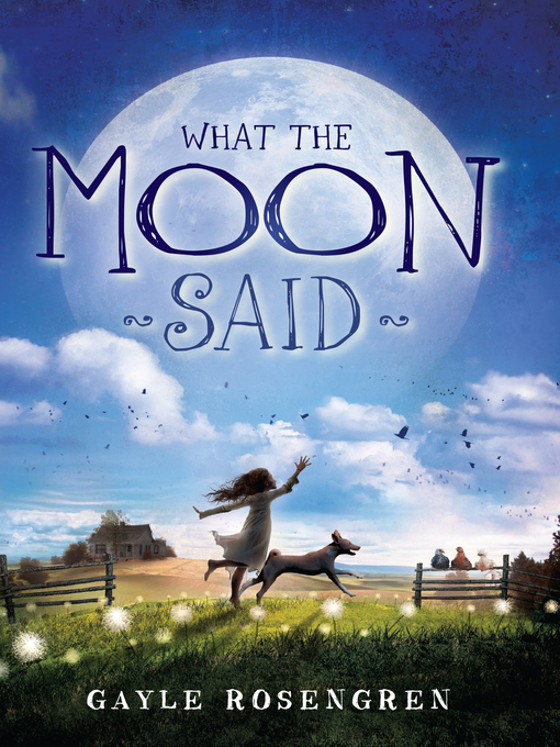 Title details for What the Moon Said by Gayle Rosengren - Available